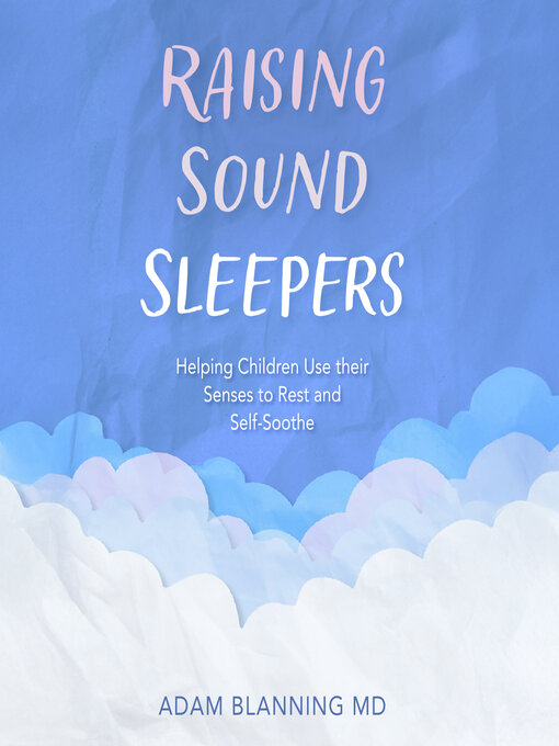 Title details for Raising Sound Sleepers by Adam Blanning, MD - Available